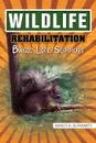 Wildlife Rehabilitation - A. Schwartz Nancy a. Schwartz, Nancy a. Schwartz