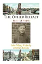 The Other Belfast - John Sidney Rickerby with Mark Rickerby