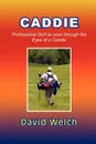 Caddie - David Welch