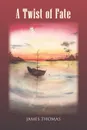 A Twist of Fate - James Thomas