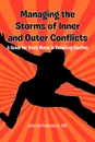 Managing the Storms of Inner and Outer Conflicts - John Lee Peterson Jr. Edd