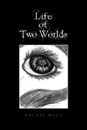 Life of Two Worlds - Rachel Ward