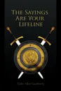 The Sayings Are Your Lifeline - Elder Allen Granberry