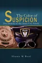The Color Of Suspicion - Shawn M Boal