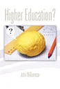 Higher Education? - John Williamson
