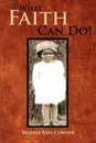 What Faith Can Do!. The Autobiography of Rachel - Beverly Ann Conner