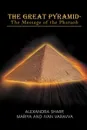 The Great Pyramid - The Message of the Pharaoh. - The Message of the Pharaoh - Mariya Alexandra Sharp, Ivan Varavva