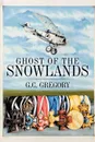 Ghost of the Snowlands - G. C. Gregory