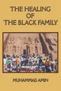 The Healing of the Black Family - Muhammad Amin