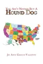 You Ain't Nothin But a Hound Dog - Joann Greco-Valenti