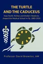 The Turtle and the Caduceus - Professor David Am Brewster, David Brewster