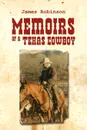 Memoirs of a Texas Cowboy - James Robinson