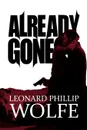 Already Gone - Leonard Phillip Wolfe