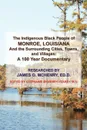 The Indigenous Black People of Monroe, Louisiana and the Surrounding Cities, Towns, and Villages - James O. Ed D. McHenry