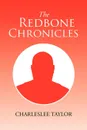 The Redbone Chronicles - Charles Lee Taylor