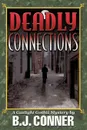 Deadly Connections. A Gaslight Gothic Mystery - Conner B. J. Conner