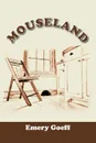 Mouseland - Emery Goeff