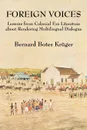 Foreign Voices. Lessons from Colonial Era Literature about Rendering Multilingual Dialogue - Bernard Botes Kruger