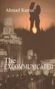 The Excommunicated - Ahmad Kamal, Charles G. Booth