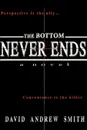 The Bottom Never Ends - David Andrew Smith