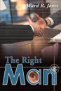 The Right Man - Ward R. Jones