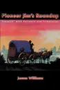 Pioneer Jim's Roundup. Travelin' with Patience and Tribulation - James Williams