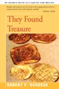 They Found Treasure - Robert F. Burgess