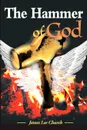 The Hammer of God - James Lee Church