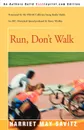 Run, Don't Walk - Harriet May Savitz