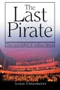 The Last Pirate. Tales from the Gilbert and Sullivan Operas - Louis Untermeyer