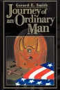 Journey of an Ordinary Man - Gerard E. Smith