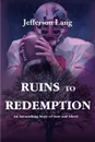 Ruins to Redemption - Jefferson Lang