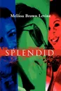 Splendid - Melissa Brown Levine