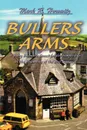 Bullers Arms. A Baby Boomer's Quest for the Simple Life at the Beginning of the 21st Century - Mark R. Horowitz