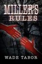 Miller's Rules - Wade Tabor