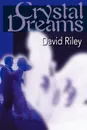 Crystal Dreams - David M. Riley