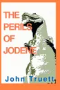 The Perils of Jodene - John A. Truett