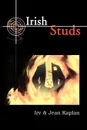 Irish Studs - Irving Kaplan, Judith Kaplan