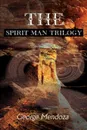 The Spirit Man Trilogy - George III Mendoza