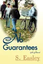 No Guarantees - S. Easley