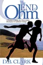 The End of Ohm. A Science Fantasy for Overcoming Resistant to Lifestyle Change - D. B. Clark