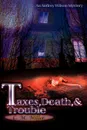 Taxes, Death & Trouble - C. Maria Miller