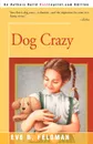 Dog Crazy - Eve B. Feldman