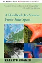 A Handbook for Visitors from Outer Space - Kathryn Kramer