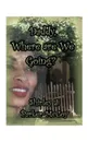 Daddy, Where Are We Going? - Shirley J. Parker-McCoy