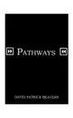 Pathways - David Patrick Beavers