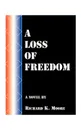 A Loss of Freedom - Richard K. Moore