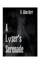 A Loser's Serenade - D. Allan Kerr