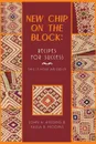 New Chip on the Block. Recipes for Success: This Is How We Did It! - John H. Higgins, Kalila Brinley, Kalila B. Higgins