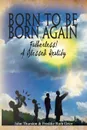 Born to Be Born Again. Fatherless! a Blessed Reality - John Llb Thurston, Freddie Ruth Grier